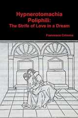 9781773230801-1773230808-Hypnerotomachia Poliphili: The Strife of Love in a Dream