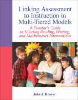 9780132542678-0132542676-Linking Assessment to Instruction in Multi-Tiered Models: A Teacher's Guide to Selecting, Reading, Writing, and Mathematics Interventions (Myeducationlab)