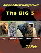9781988695440-1988695449-Africa's Most Dangerous - The Big 5: (Age 5 - 8) (Amazing Animal Facts)