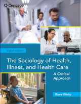 9780357045077-0357045076-The Sociology of Health, Illness, and Health Care: A Critical Approach
