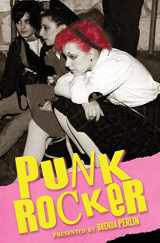 9781523806676-1523806672-Punk Rocker: Punk stories of Billy Idol, Sid Vicious, Iggy Pop from New York City, Los Angeles, Minnesota, United Kingdom and Austria.