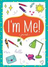 9781734287615-1734287616-I'm Me! Journal for Girls - Lined Blank Diary, Writing Pad, Kids Journal, Writing Gift for Self-Exploration, Mindfulness, Gratitude, Life and More - Cute Notebook for Teen Girl Gift & Gifts for Girls