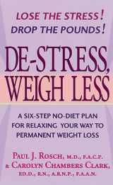 9780312977245-0312977247-De-Stress, Weigh Less: A Six-Step No-Diet Plan For Relaxing Your Way To Permanent Weight Loss