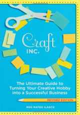 9781452101415-1452101418-Craft, Inc. Revised Edition: The Ultimate Guide to Turning Your Creative Hobby into a Successful Business