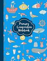 9781718048898-1718048890-Primary Composition Notebook: Dotted Midline and Picture Space | Grades K-2 School Exercise Book - 100 Story Pages | Ocean Blue