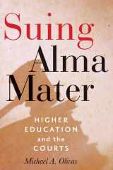 9781421409221-1421409224-Suing Alma Mater: Higher Education and the Courts
