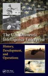 9781482247732-1482247739-The U.S. Domestic Intelligence Enterprise: History, Development, and Operations