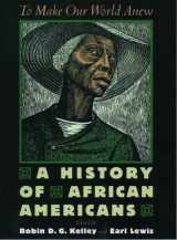 9780195139457-0195139453-To Make Our World Anew: A History of African Americans