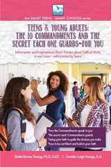 9781940784953-1940784956-The 10 Commandments and the Secret Each One Guards--FOR YOU (SMART TEENS-SMART CHOICES / TEENS & YOUNG ADULTS)