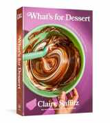 9781984826985-1984826980-What's for Dessert: Simple Recipes for Dessert People: A Baking Book