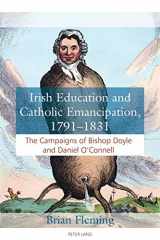 9781787073104-1787073106-Irish Education and Catholic Emancipation, 1791–1831: The Campaigns of Bishop Doyle and Daniel O’Connell