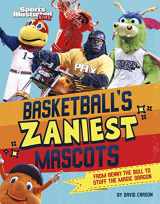 9781666347173-1666347175-Basketball's Zaniest Mascots: From Benny the Bull to Stuff the Magic Dragon (Sports Illustrated Kids: Mascot Mania)