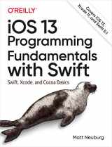 9781492074533-1492074535-iOS 13 Programming Fundamentals with Swift: Swift, Xcode, and Cocoa Basics