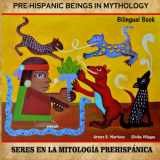 9781637958087-1637958080-PRE-HISPANIC BEINGS IN MYTHOLOGY: SERS EN LA MITOLOGIA PREHISPANÍA PREHISPÁNICA