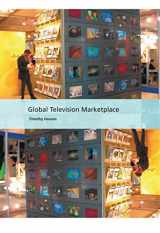 9781844571048-1844571041-Global Television Marketplace (International Screen Industries)
