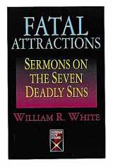 9780687127856-0687127858-Fatal Attractions: Sermons on the Seven Deadly Sins (Protestant Pulpit Exchange)