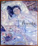 9780691089225-0691089221-FREDERICK CARL FRIESEKE: The Evolution of an American Impressionist