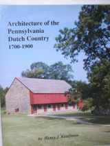 9781883294113-1883294118-Architecture of the Pennsylvania Dutch Country, 1700-1900