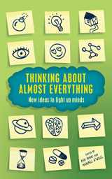 9781846681882-184668188X-Thinking About Almost Everything: New Ideas to Light up Minds