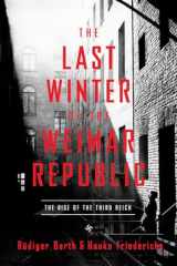 9781643133331-1643133330-The Last Winter of the Weimar Republic: The Rise of the Third Reich