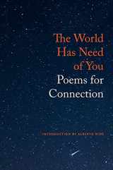 9781556596230-1556596235-The World Has Need of You: Poems for Connection
