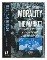 9780415004374-0415004373-Morality and the market: consumer pressure for corporate accountability (Consumer research and policy series)