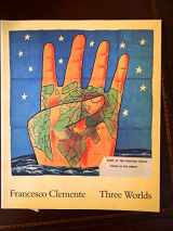 9780876330845-0876330847-Francesco Clemente: Three Worlds