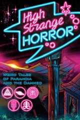 9781508781622-1508781621-High Strange Horror: Weird Tales of Paranoia and the Damned