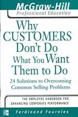 9780071417501-0071417508-Why Customers Don't Do What You Want Them to Do : 24 Solutions to Common Selling Problems