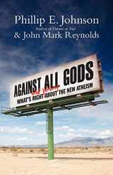 9780830837380-0830837388-Against All Gods: What's Right and Wrong About the New Atheism