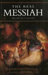 9780615227283-0615227287-The Real Messiah: Prophecies Fulfilled