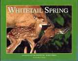 9781572230392-1572230398-Whitetail Spring: Seasons of the Whitetail (Seasons of the Whitetail/John J. Ozoga, Bk 3)