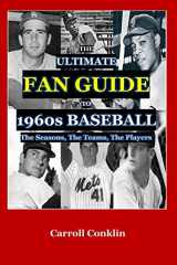 9781519786647-1519786646-The Ultimate Fan Guide to 1960s Baseball