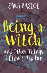 9780993574733-0993574734-Being a Witch, and Other Things I Didn't Ask For (Historicalnovelsociety.Org/Reviews/Ratchet-The-Rel)