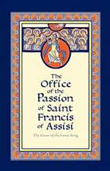 9781619560291-1619560291-The Office of the Passion of Saint Francis of Assisi, The Geste of the Great King