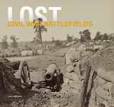 9781911663447-1911663445-Lost Civil War: The Disappearing Legacy of Americas Greatest Conflict