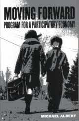 9781902593418-1902593413-Moving Forward: Program for a Participatory Economy