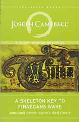 9781608681662-1608681661-A Skeleton Key to Finnegans Wake: Unlocking James Joyce's Masterwork (The Collected Works of Joseph Campbell)