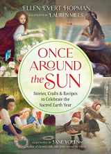 9781644114148-1644114143-Once Around the Sun: Stories, Crafts, and Recipes to Celebrate the Sacred Earth Year