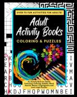 9781979924542-1979924546-Adult Activity Books Coloring and Puzzles Over 70 Fun Activities for Adults: An Activity Book for Adults Featuring: Coloring, Sudoku, Word Search, Mazes, Cryptograms and more Logic Puzzles