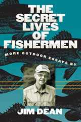 9780807825808-0807825808-The Secret Lives of Fishermen: More Outdoor Essays