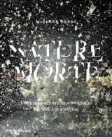 9780500239063-0500239061-Nature Morte: Contemporary artists reinvigorate the Still-Life tradition