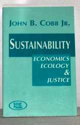 9780883448236-0883448238-Sustainability: Economics, Ecology, and Justice (Ecology and Justice Series)