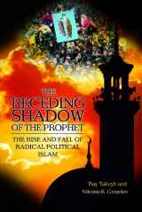 9780275976286-0275976289-The Receding Shadow of the Prophet: The Rise and Fall of Radical Political Islam