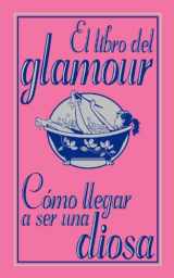 9788466785112-8466785116-El libro del glamour. Cómo llegar a ser una diosa (Spanish Edition)
