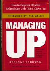 9780385507721-0385507720-Managing Up: How to Forge an Effective Relationship With Those Above You