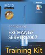 9780735624108-0735624100-MCTS Self-Paced Training Kit (Exam 70-236): Configuring Microsoft® Exchange Server 2007