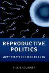 9780199811403-0199811407-Reproductive Politics: What Everyone Needs to Know®