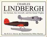 9781888962048-1888962046-Charles Lindbergh: An Airman, His Aircraft, and His Great Flight