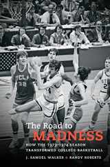 9781469630236-1469630230-The Road to Madness: How the 1973-1974 Season Transformed College Basketball